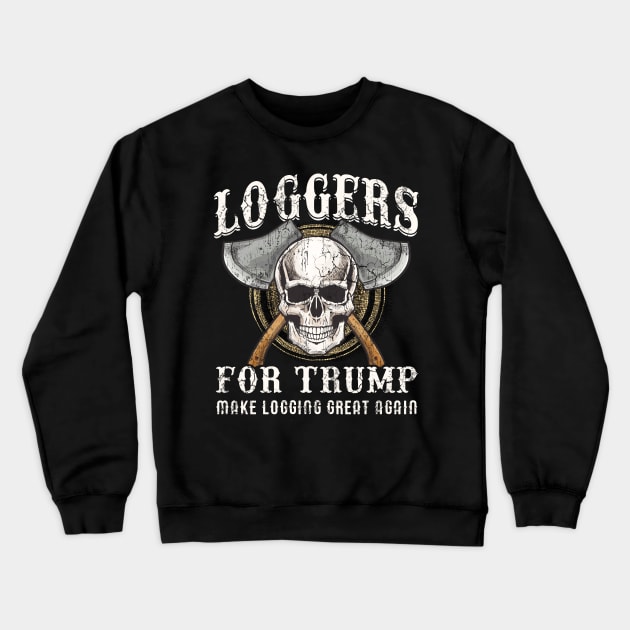 Loggers For Trump 2020 Logging Crewneck Sweatshirt by E